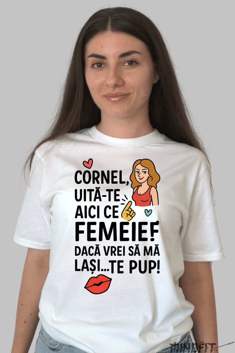 Tricou Amuzant Cornel Uita-te Aici dama alb fata