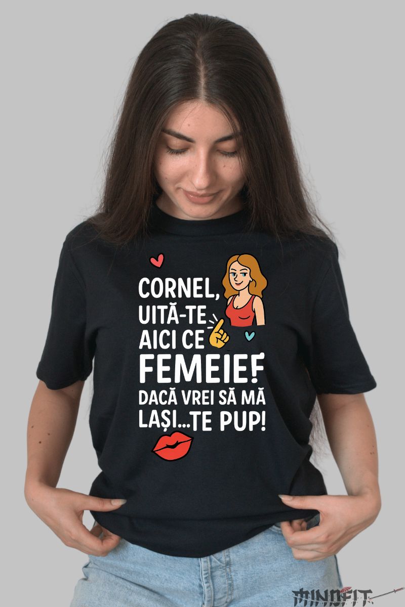 Tricou Amuzant Cornel Uita-te Aici dama negru fata