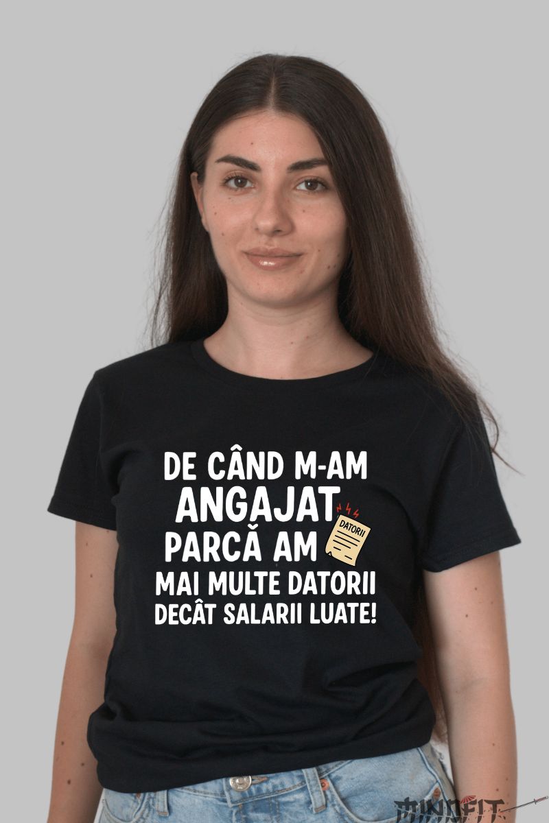 Tricou Amuzant De Cand M-am Angajat dama negru
