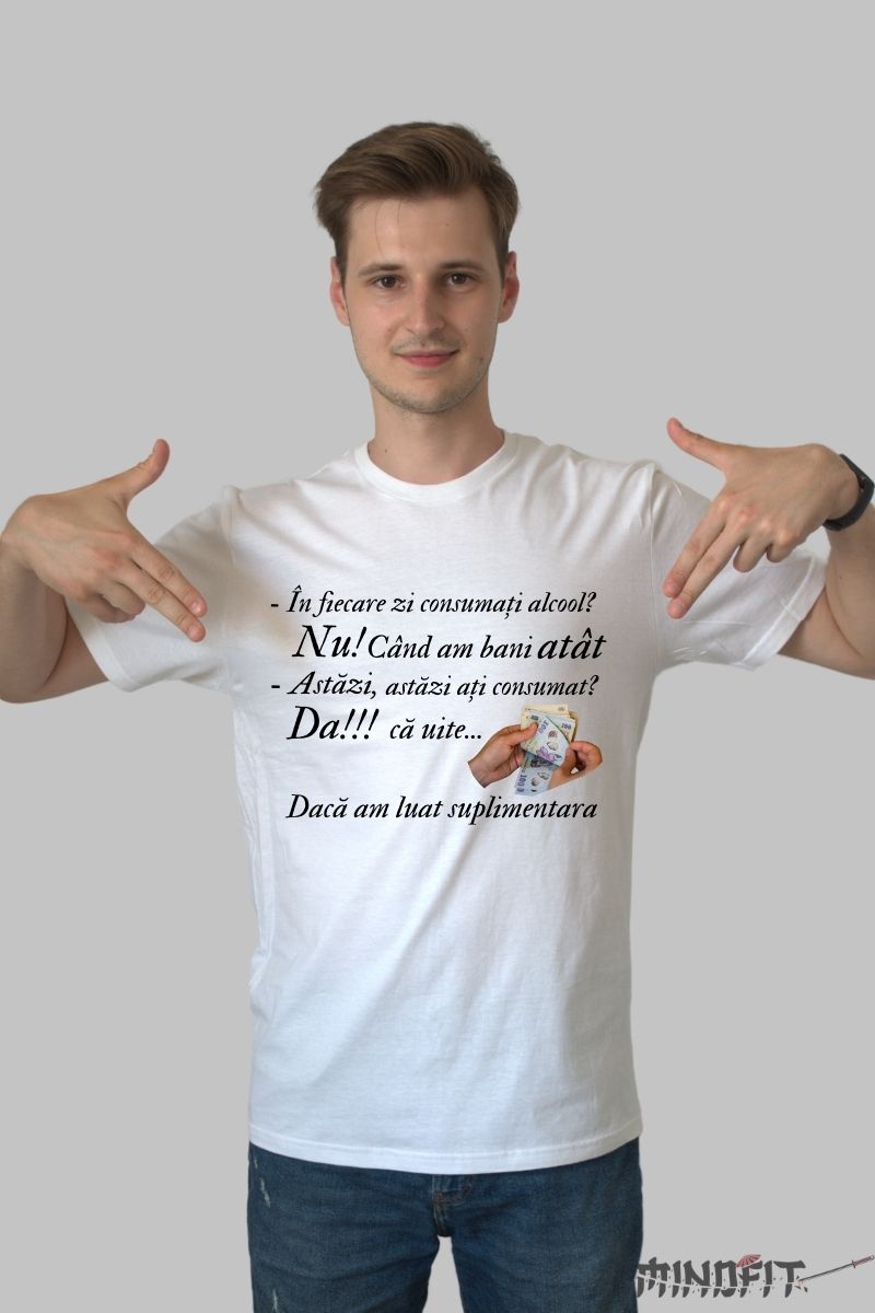 Tricou Amuzant "In fiecare zi consumati alcool?" barbat alb