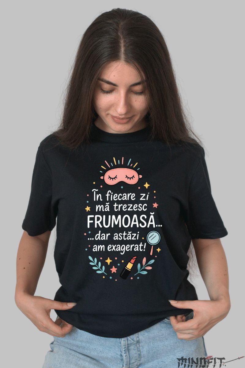 Tricou Amuzant Ma Trezesc Frumoasa dama negru fata