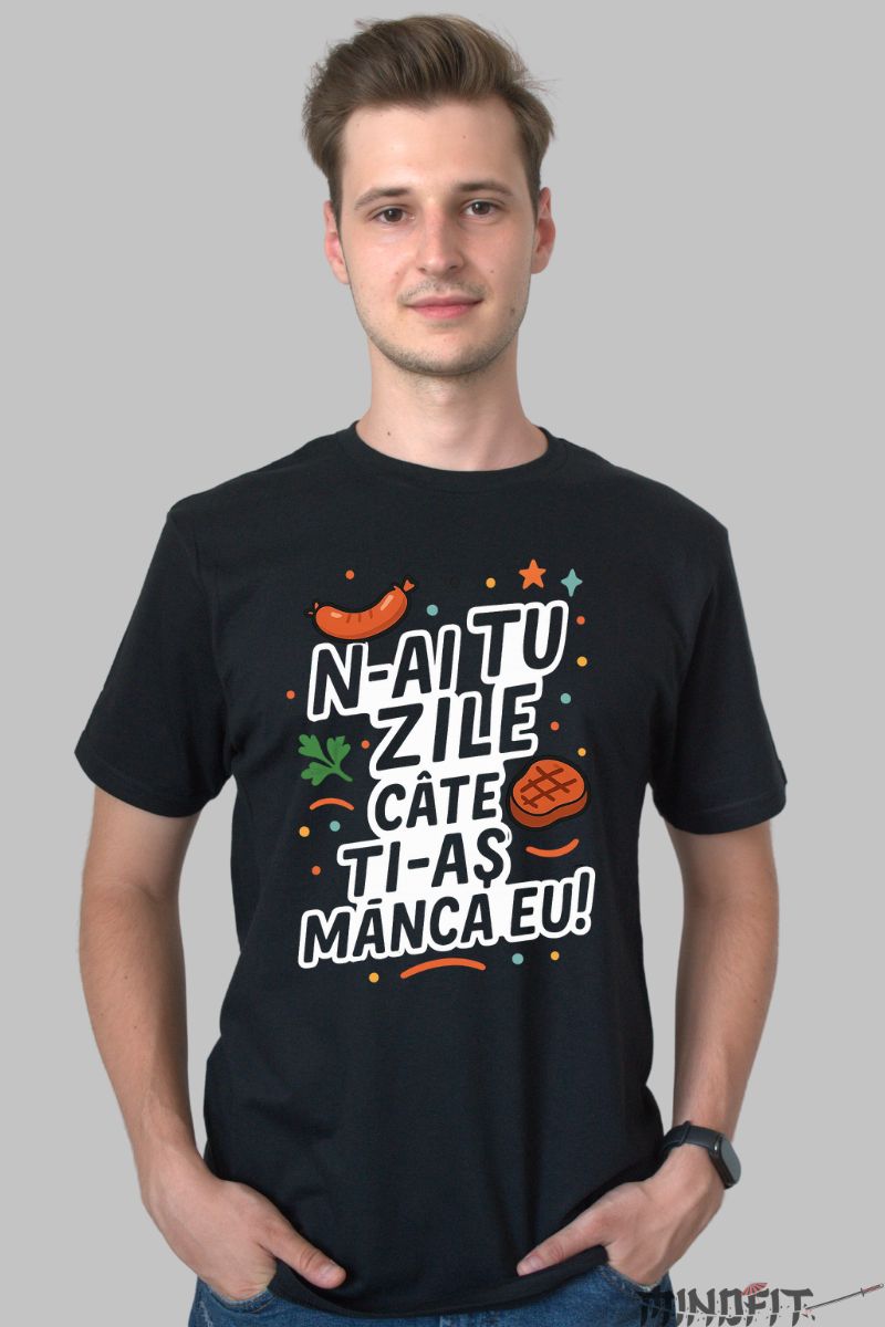 Tricou Amuzant N-ai Tu Zile barbat negru fata