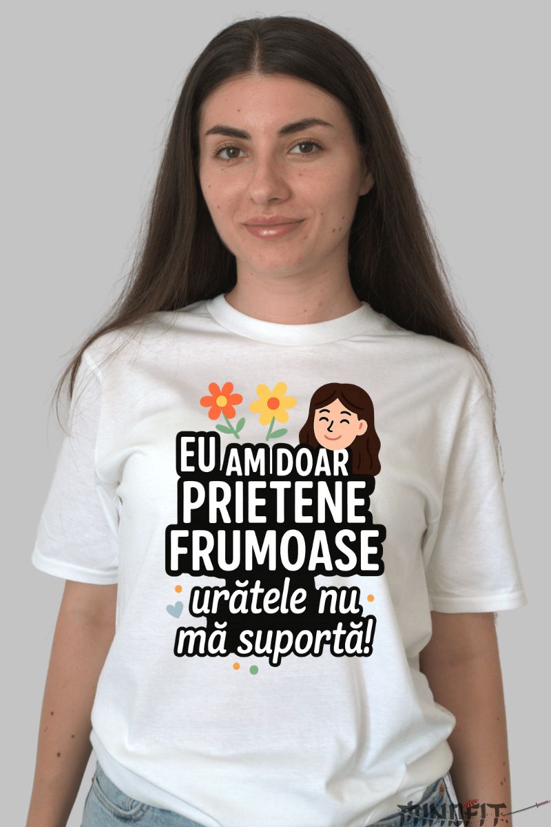 Tricou Amuzant Prietene Frumoase dama alb fata
