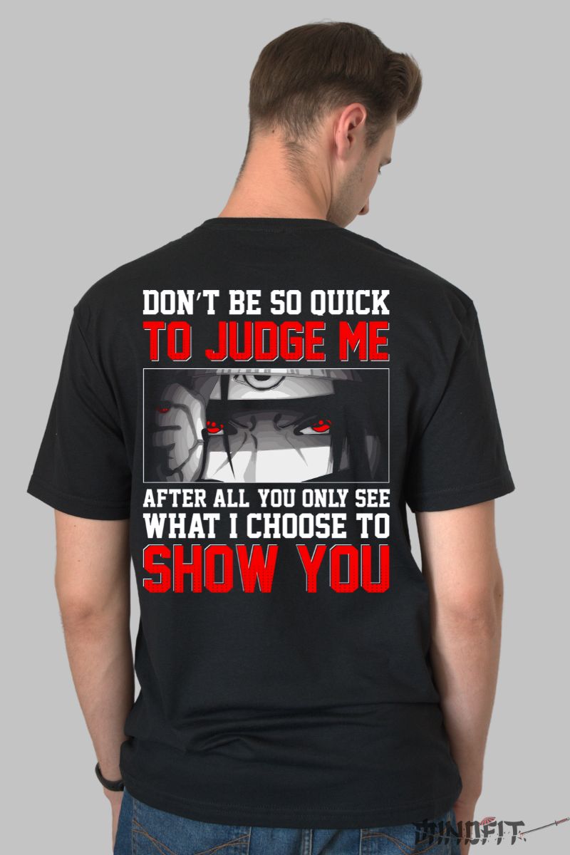 Tricou Naruto Itachi Don't Be So Quick barbat negru spate