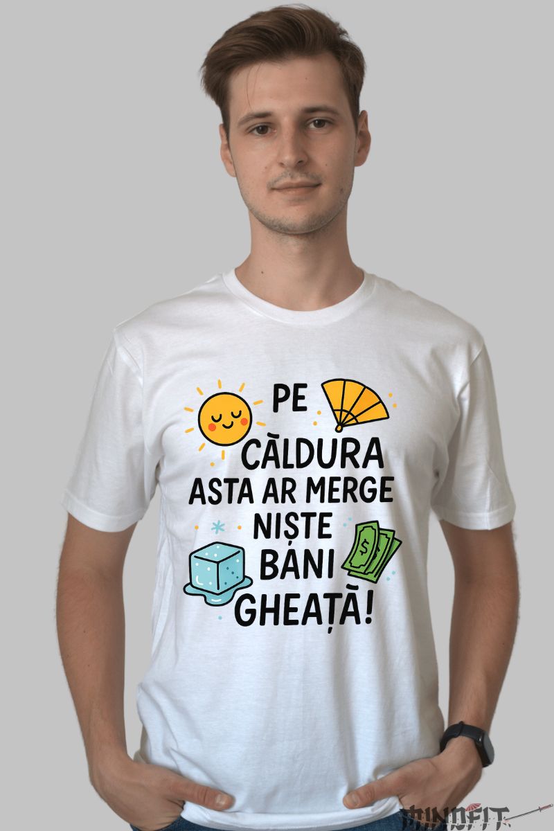 Tricou cu Mesaj Amuzant Bani Gheata barbat alb fata