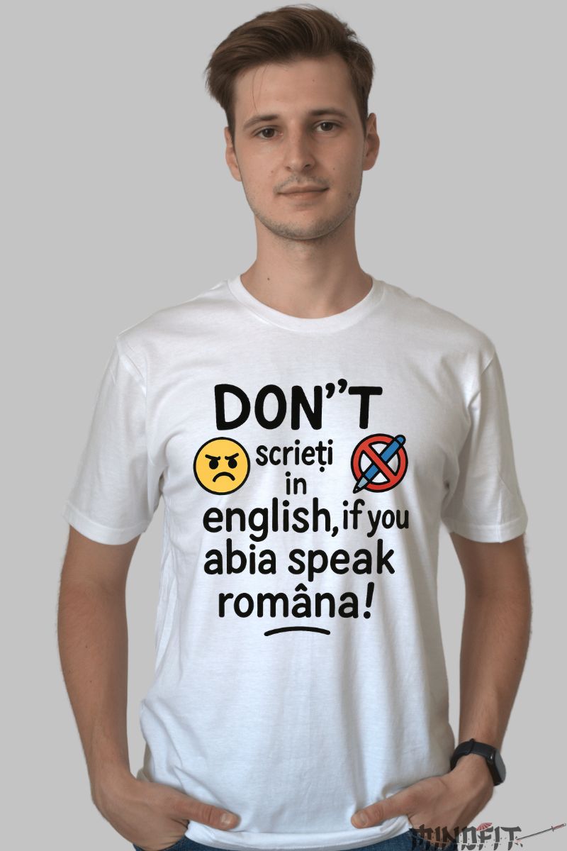 Tricou cu Mesaj Amuzant Don't Scrieti in English barbat alb fata