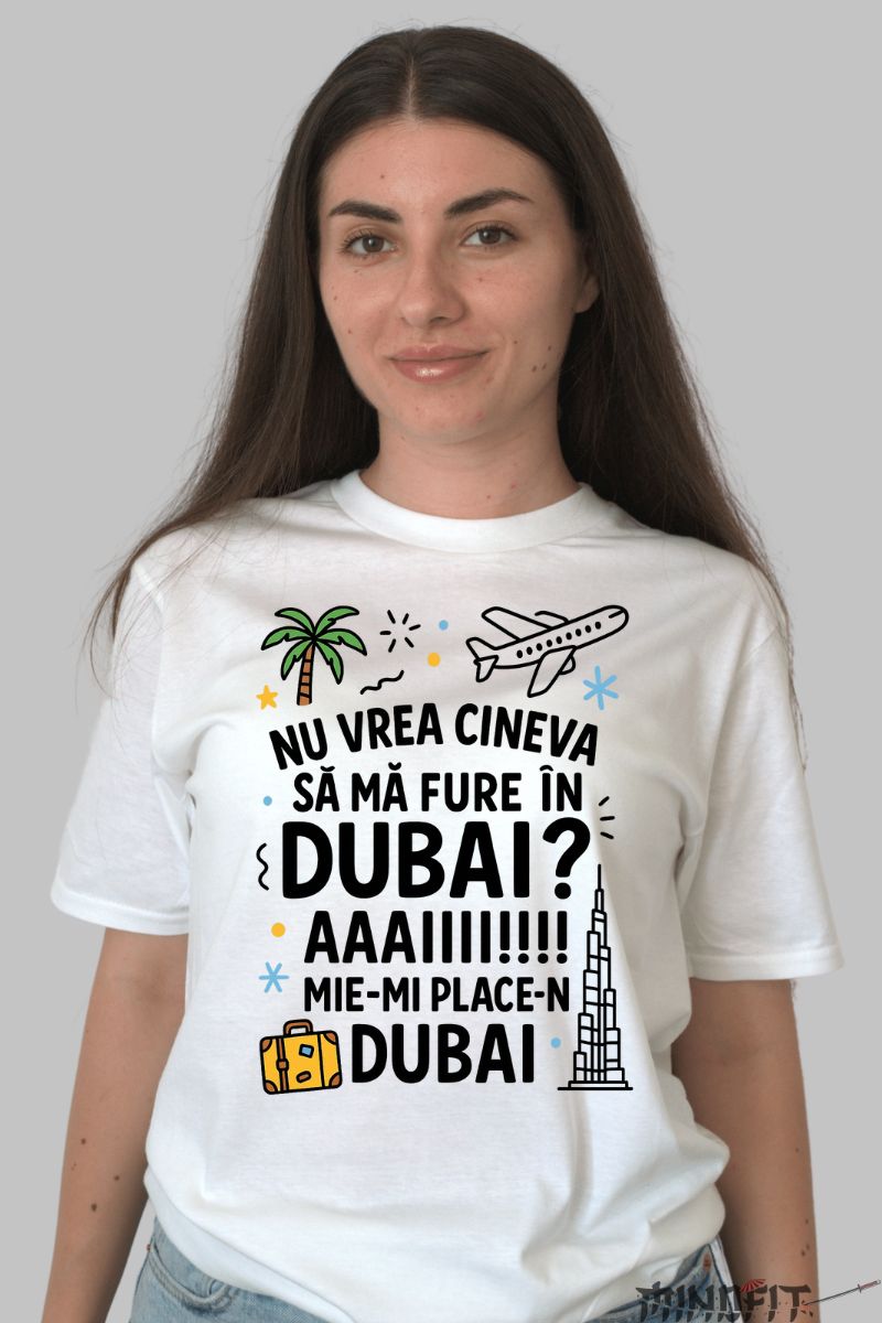 Tricou cu Mesaj Amuzant Dubai dama alb fata