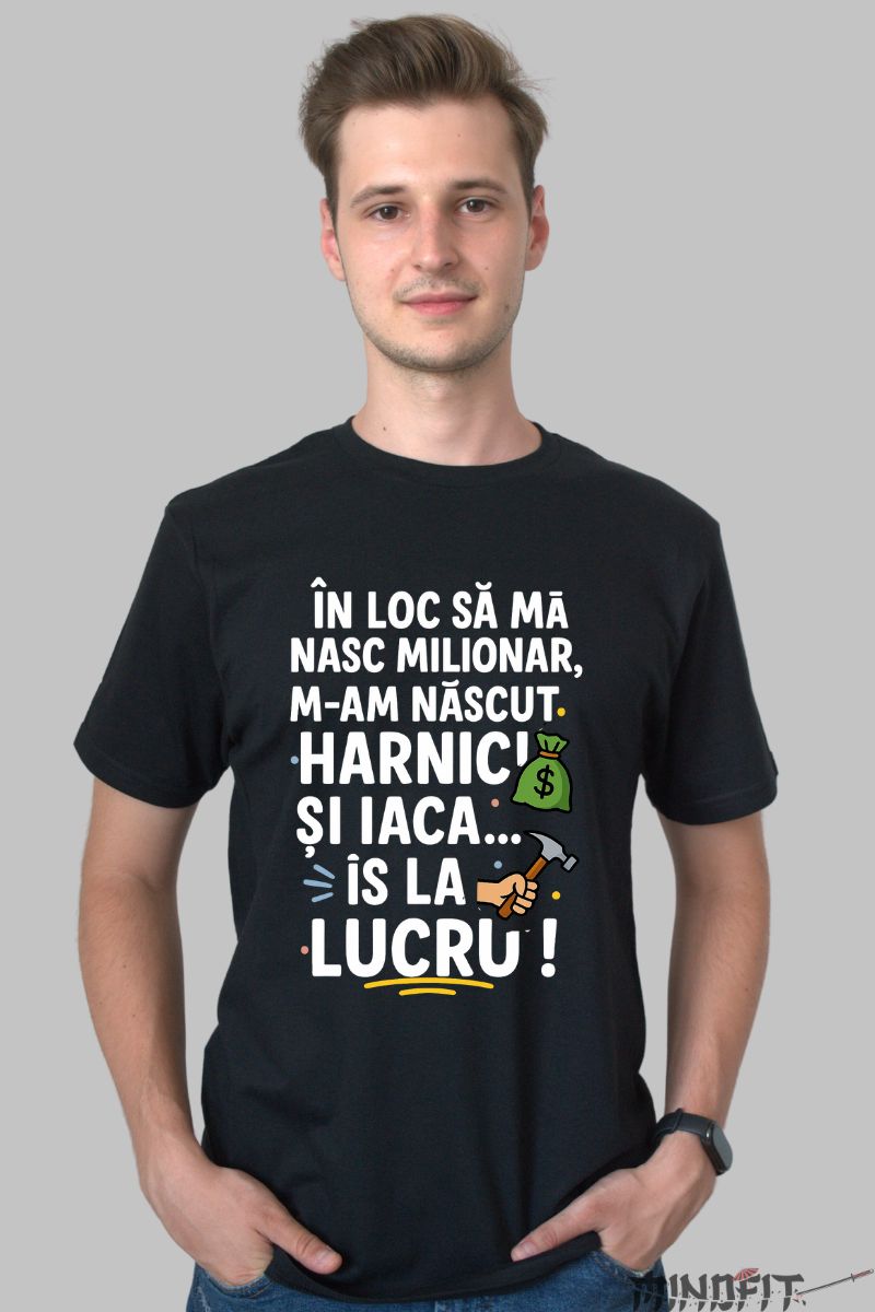 Tricou cu Mesaj Amuzant M-am Nascut Harnic barbat negru fata