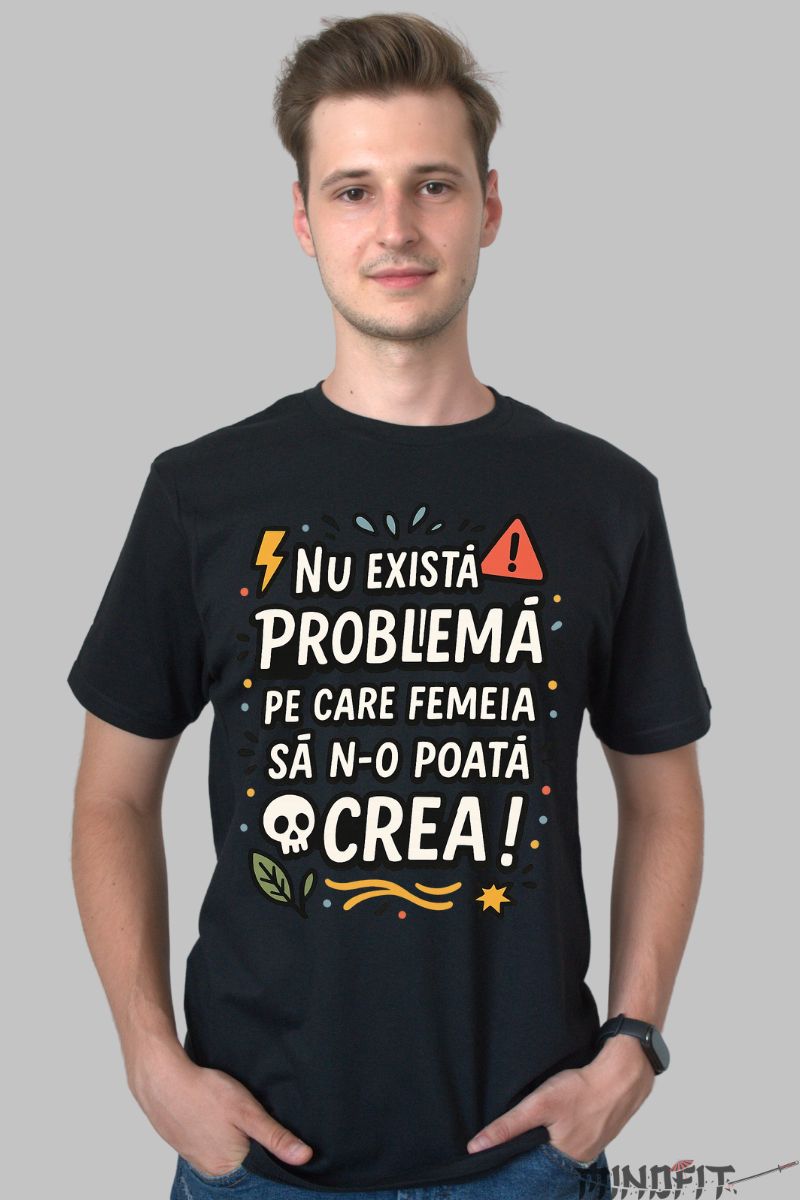 Tricou cu Mesaj Amuzant Nu Exista Problema barbat negru fata
