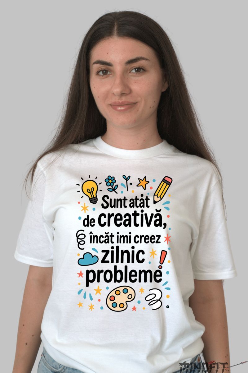 Tricou cu Mesaj Amuzant Sunt Creativa dama alb fata