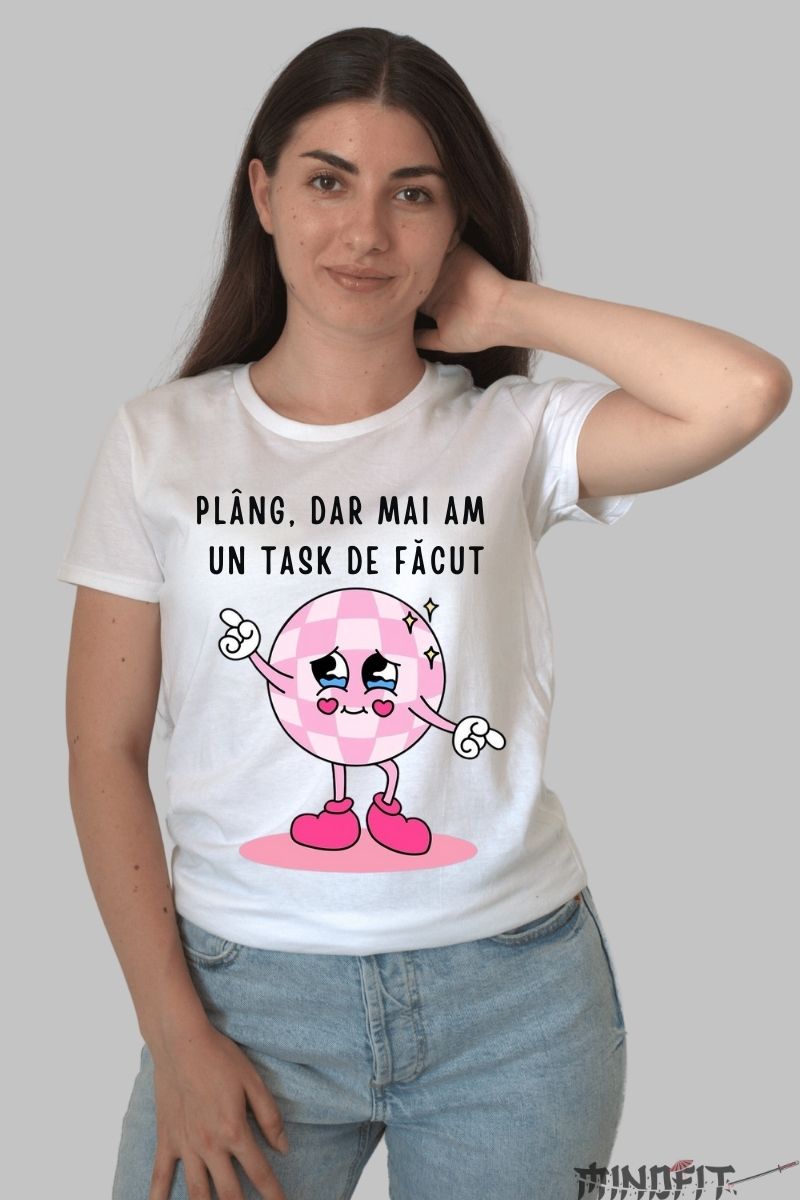 Tricou cu mesaj Mai am un task de facut dama alb fata