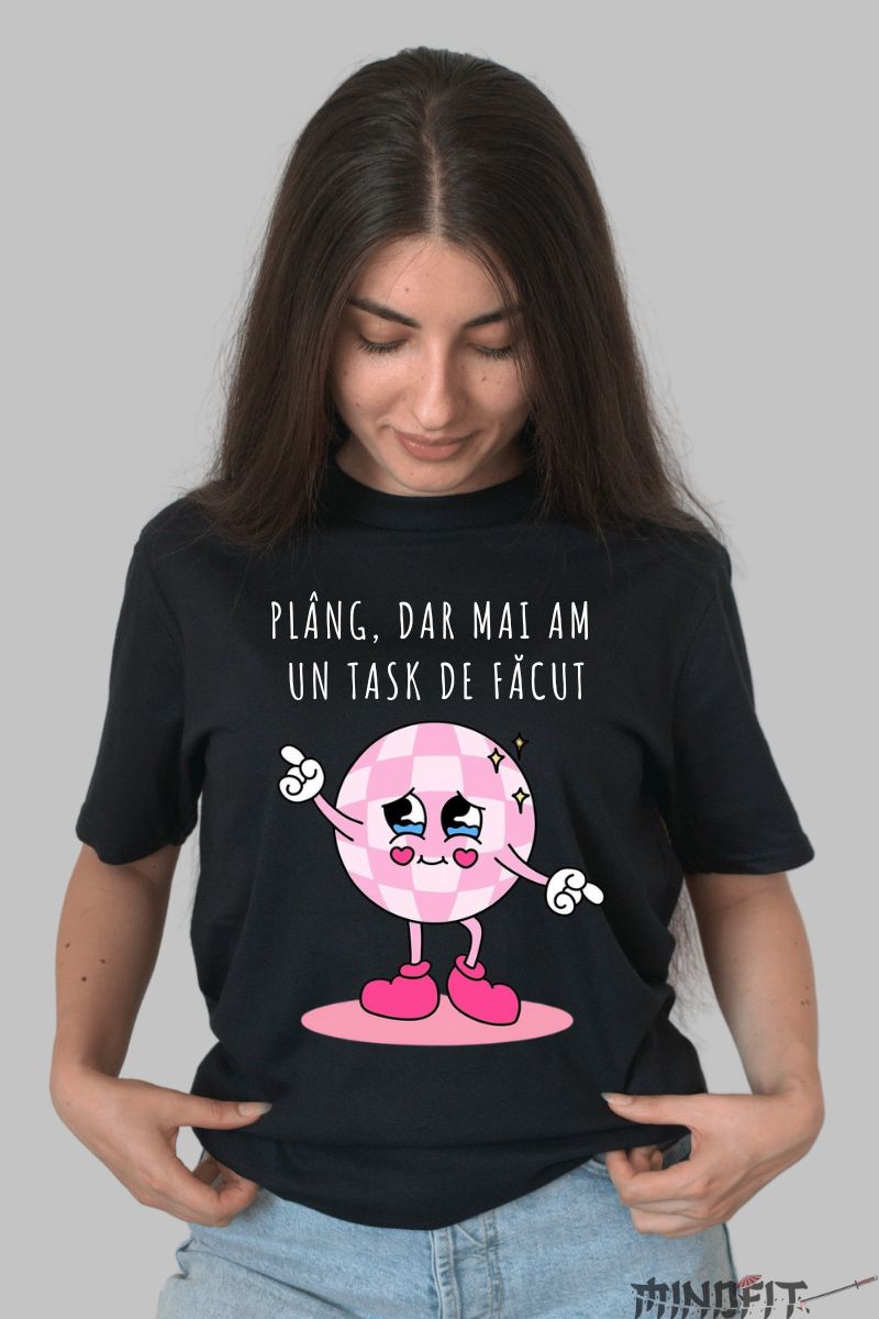 Tricou cu mesaj Mai am un task de facut dama negru fata