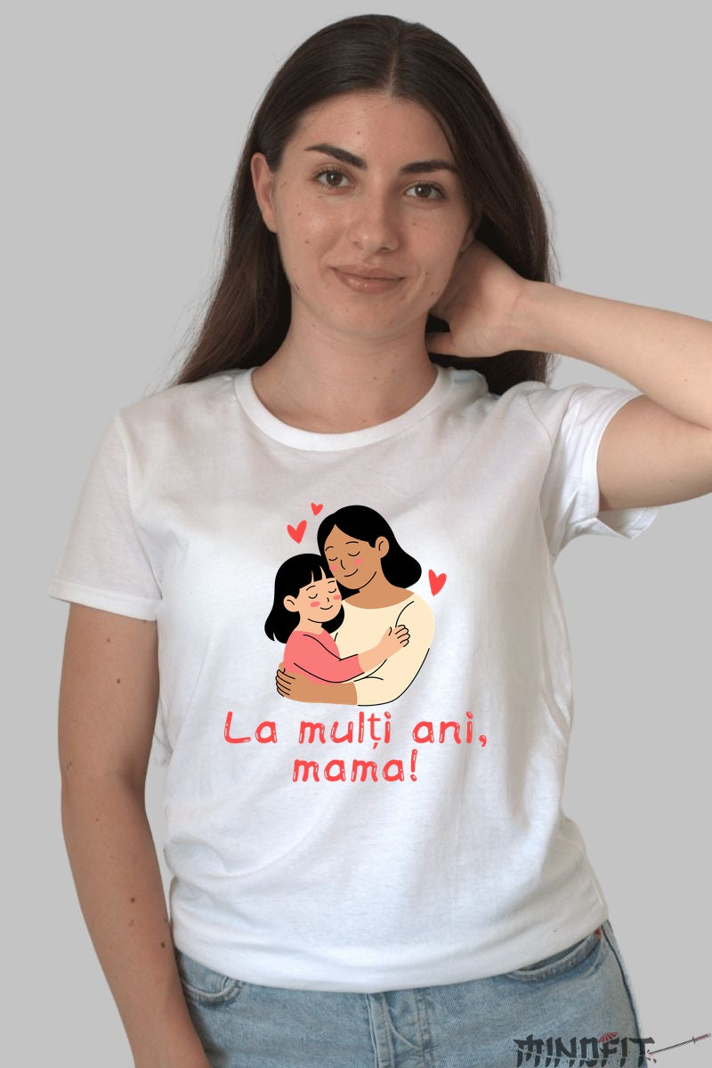 Tricou 8 Martie - La Multi Ani Mama Dama Alb