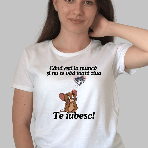 Tricou Tom Si Jerry – Cand Esti La Munca Si Nu Te Vad Toata Ziua