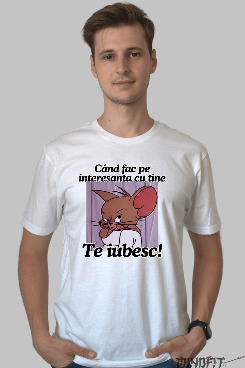 Tricou Tom Si Jerry Cand fac pe interesanta cu tine barbat alb