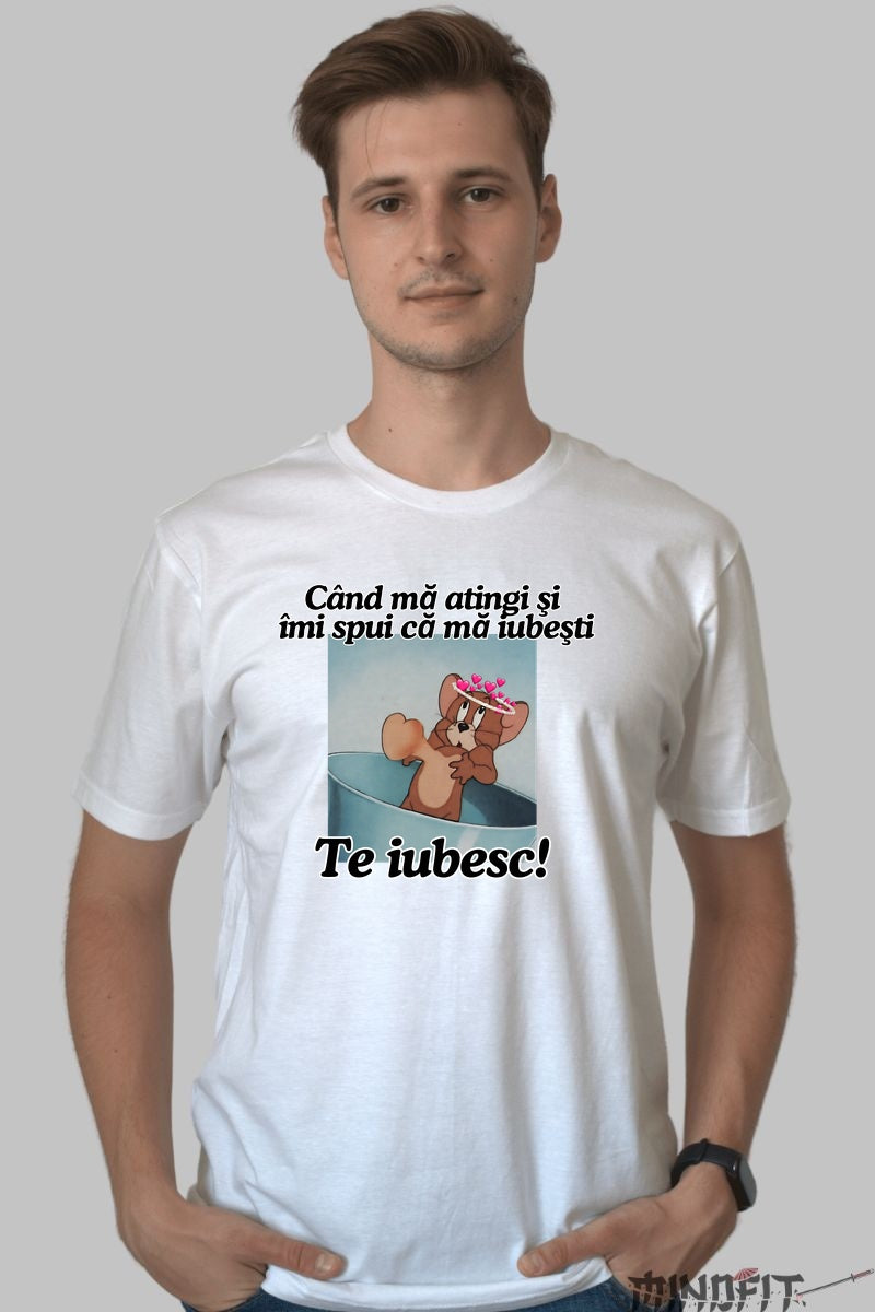Tricou Tom Si Jerry Cand ma atingi si imi spui ca ma iubesti barbat alb