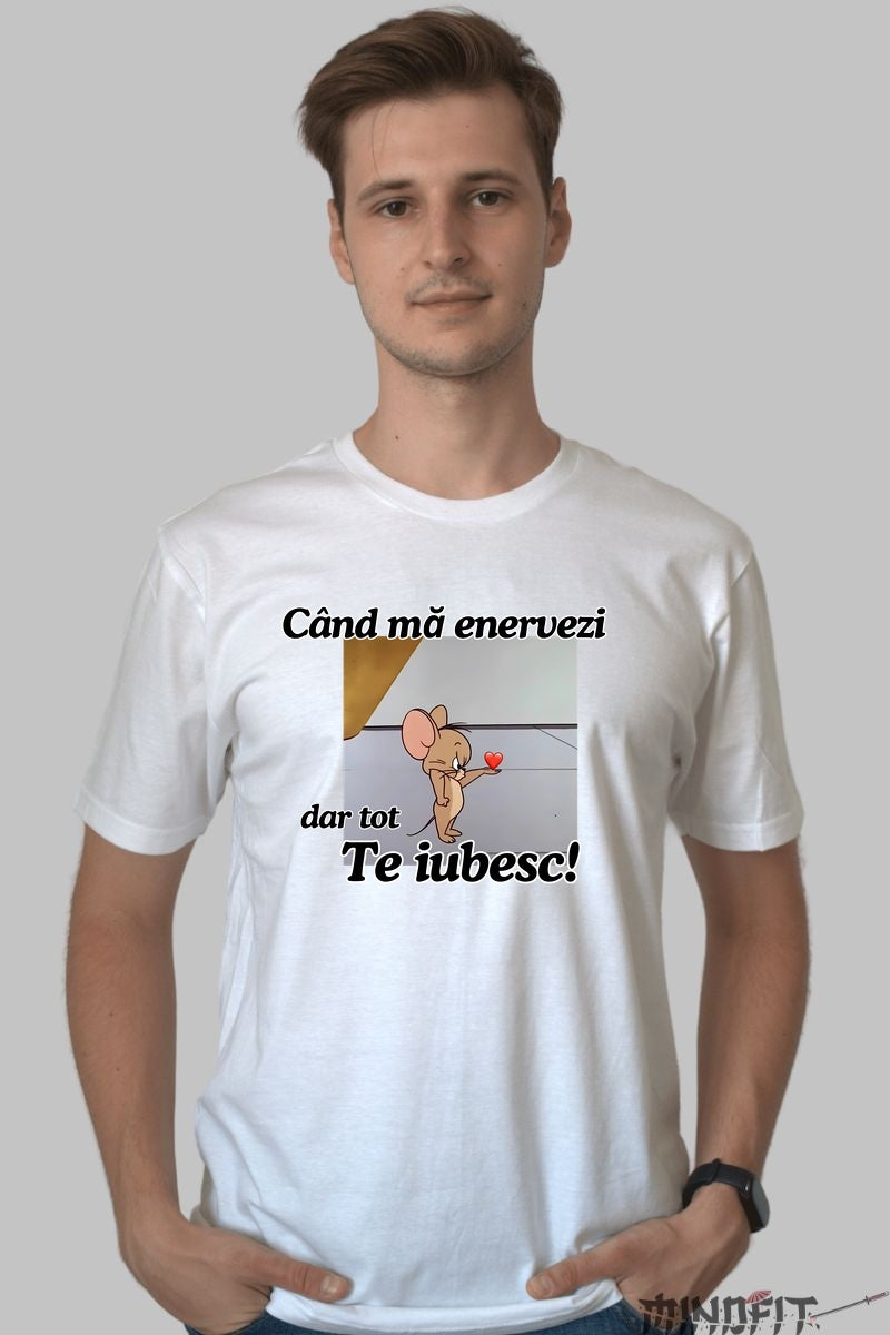 Tricou Tom Si Jerry Cand ma enervezi dar tot te iubesc barbat alb