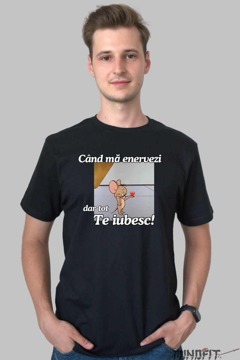 Tricou Tom Si Jerry Cand ma enervezi dar tot te iubesc barbat negru