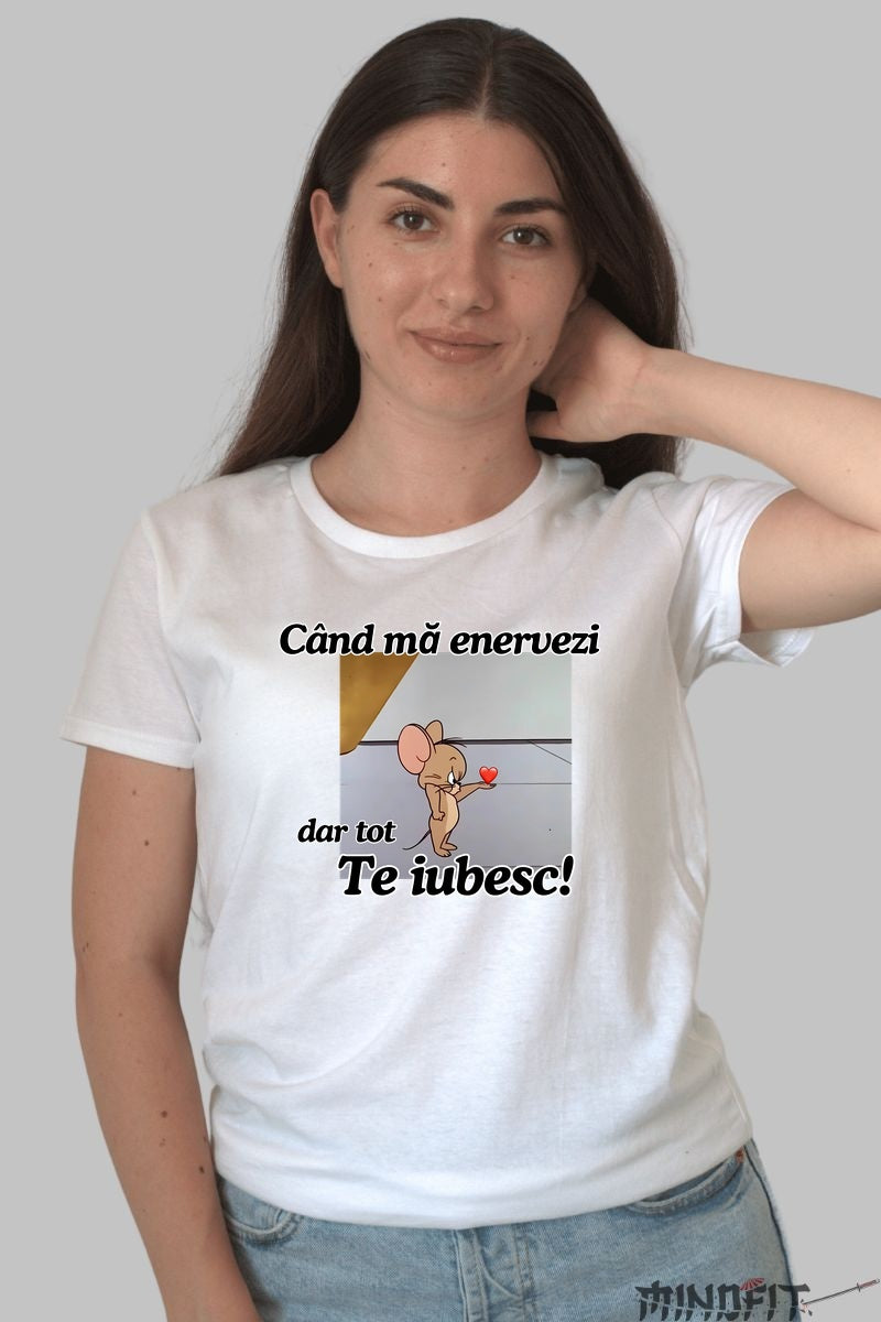 Tricou Tom Si Jerry Cand ma enervezi dar tot te iubesc dama alb