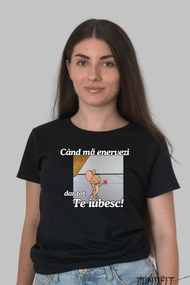 Tricou Tom Si Jerry Cand ma enervezi dar tot te iubesc dama negru