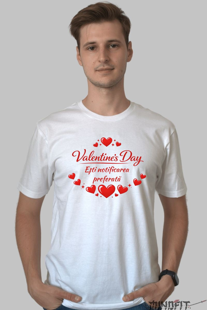Tricou Valentine's Day - Esti Notificarea Mea barbat alb
