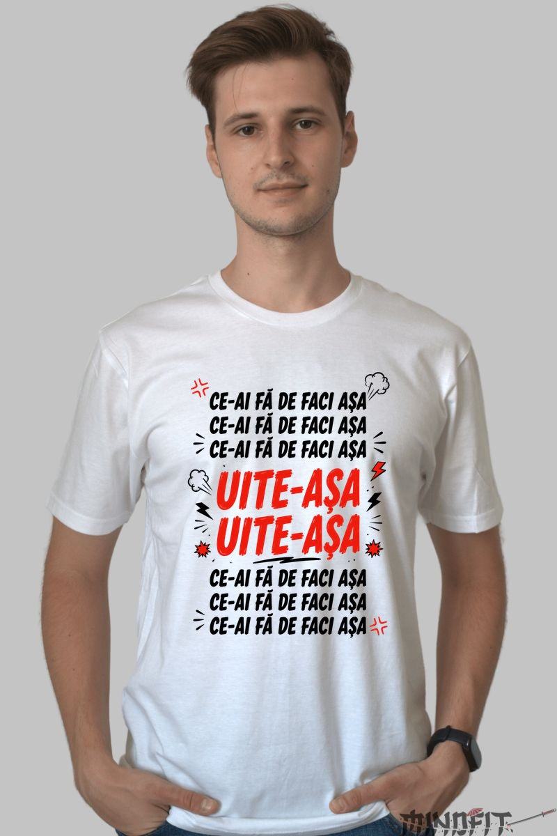 Tricou Amuzant – Ce-ai Fa De Faci Asa