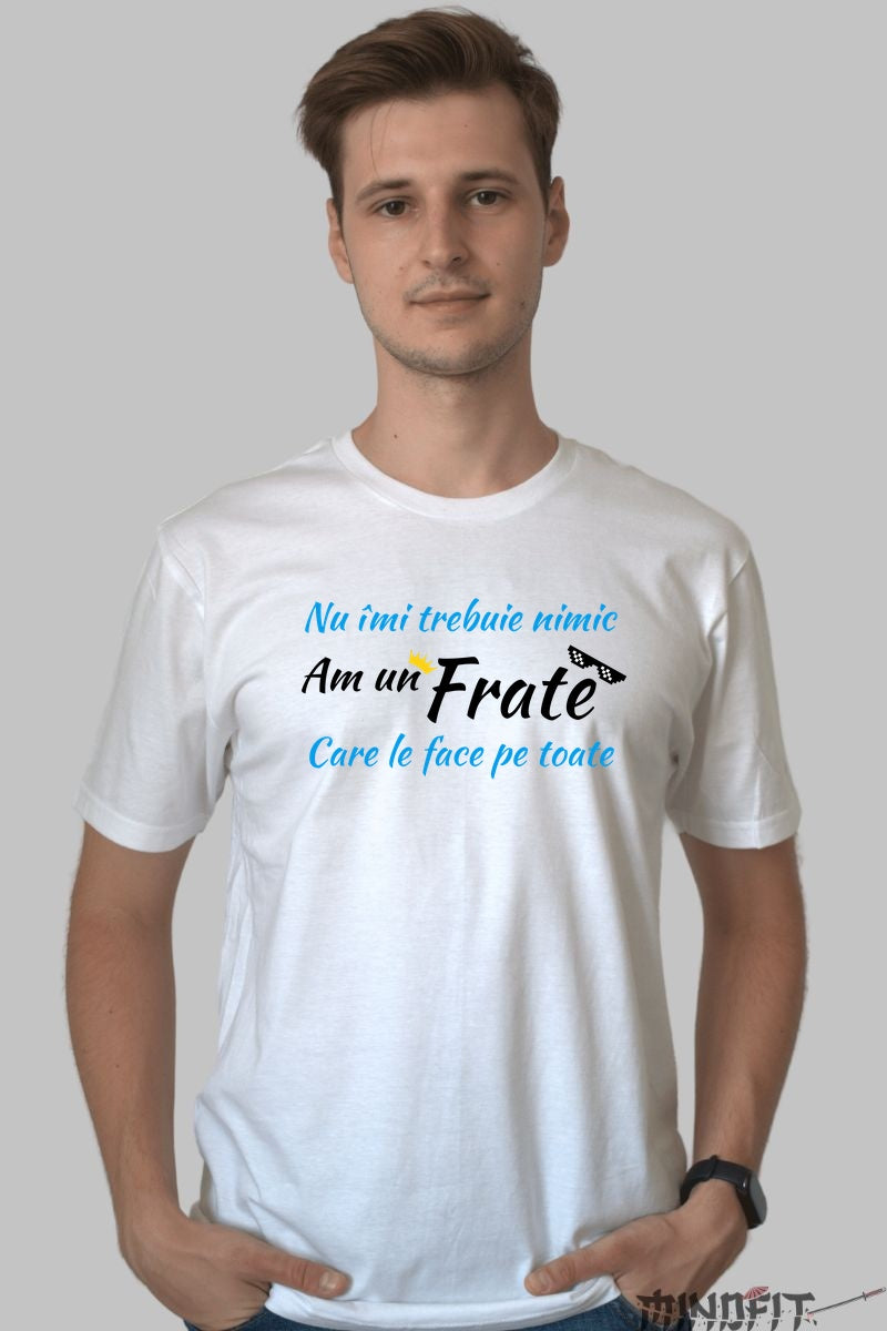 Tricou Pentru Sora Si Frate - Nu Imi Trebuie Nimic