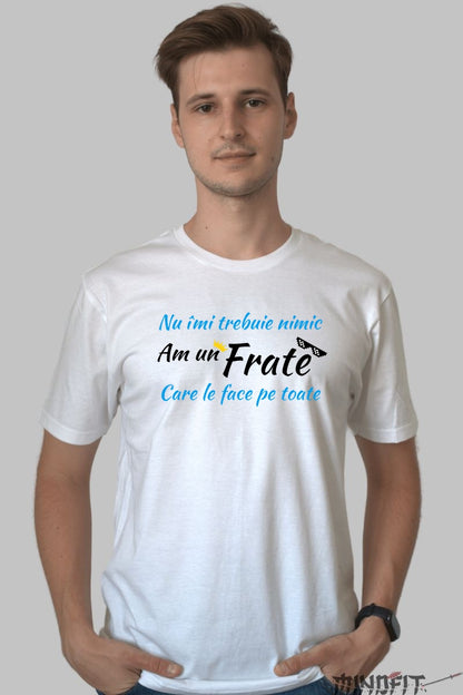 Tricou Pentru Sora Si Frate - Nu Imi Trebuie Nimic