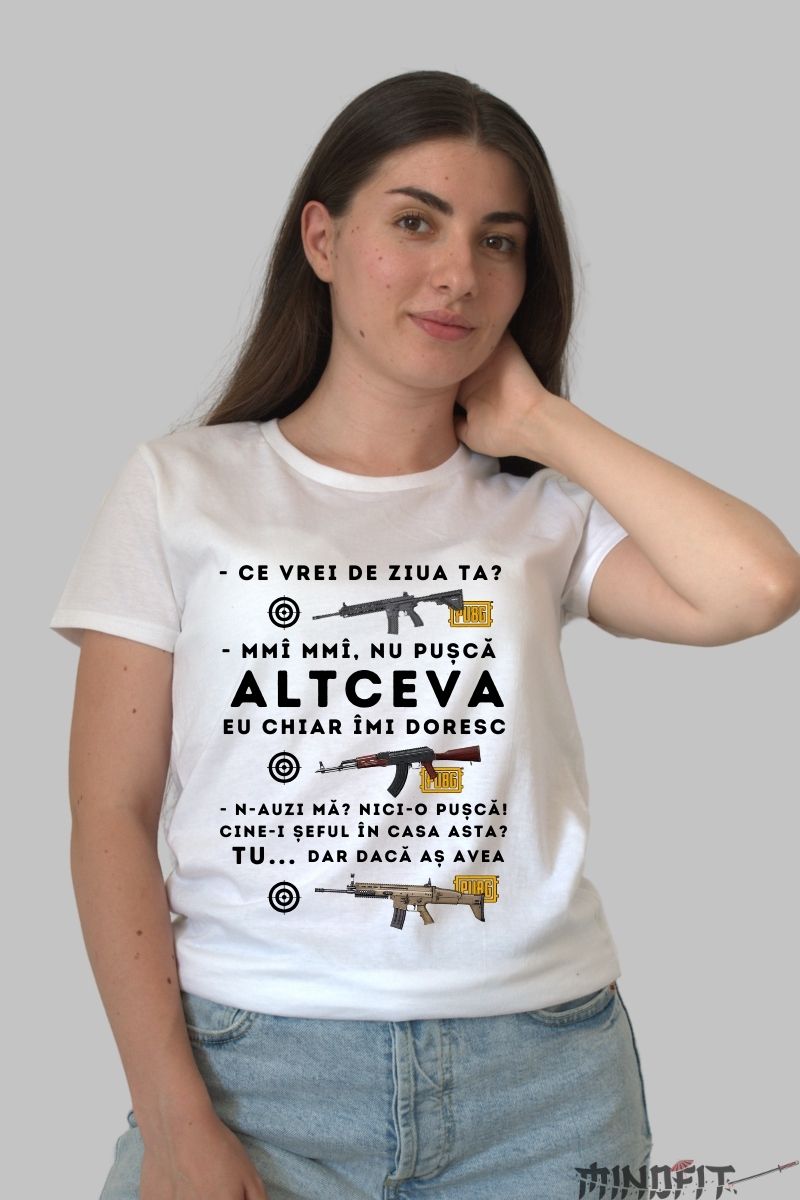 Tricou Amuzant "Daca as avea o pusca..." dama alb