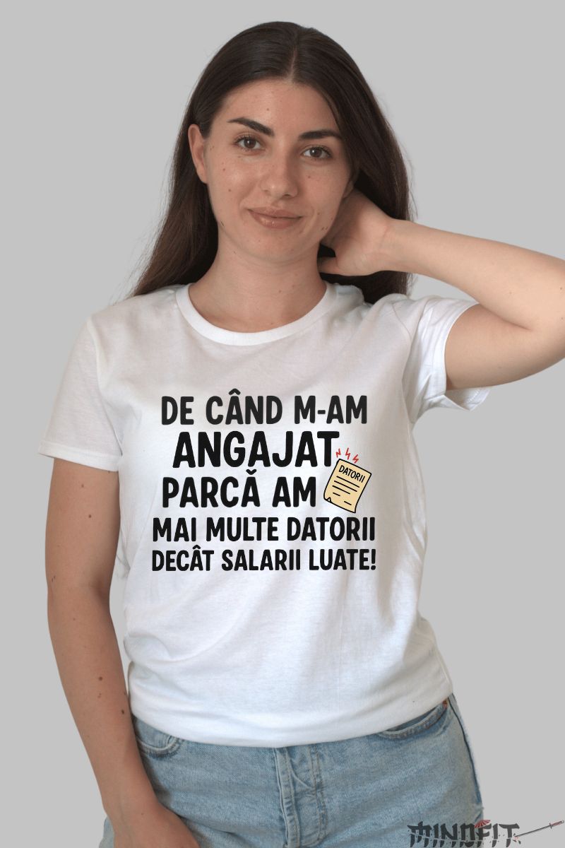 Tricou Amuzant De Cand M-am Angajat dama alb