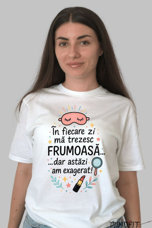 Tricou Amuzant Ma Trezesc Frumoasa dama alb fata