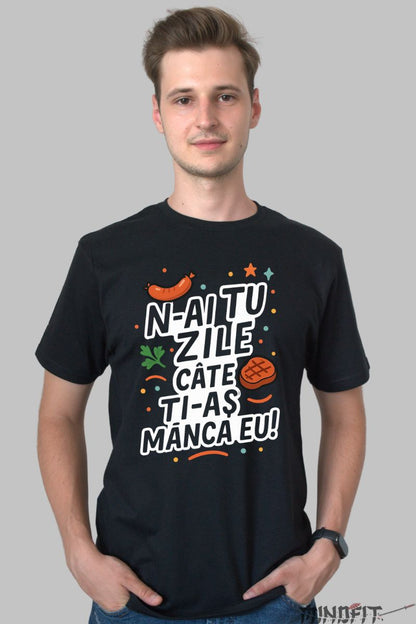 Tricou Amuzant N-ai Tu Zile barbat negru fata
