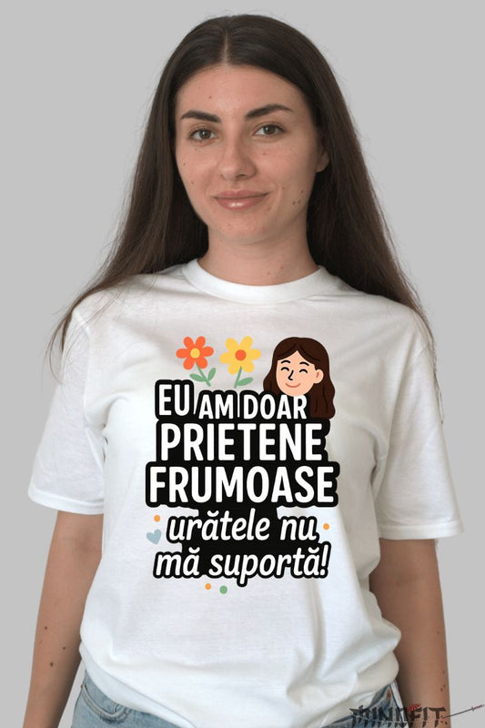 Tricou Amuzant Prietene Frumoase dama alb fata