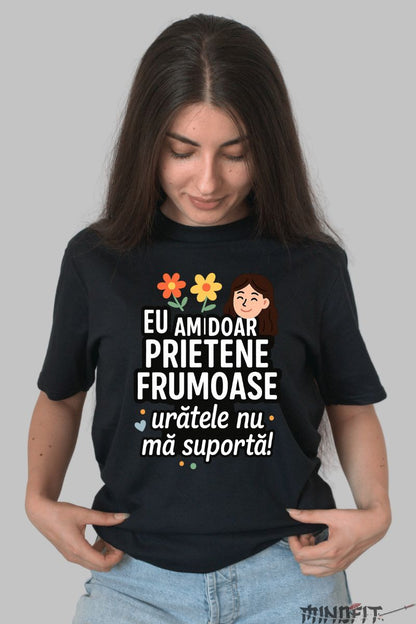 Tricou Amuzant Prietene Frumoase dama negru fata