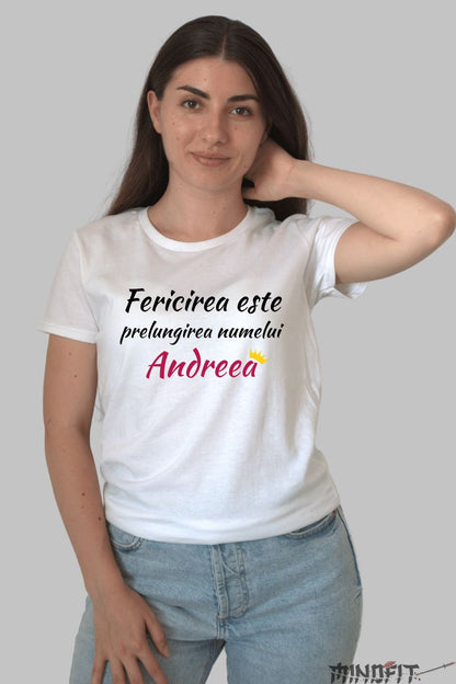 Tricou Personalizat Cu Nume - Fericirea Este alb dama