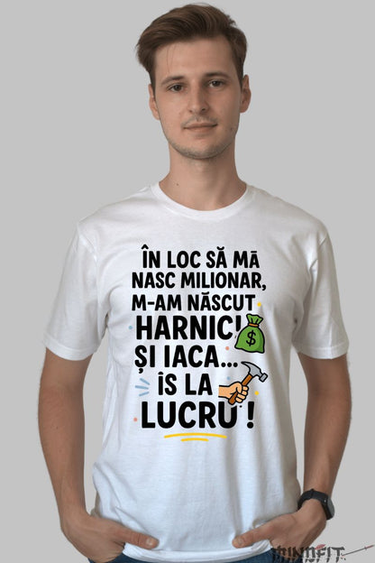 Tricou cu Mesaj Amuzant M-am Nascut Harnic barbat alb fata