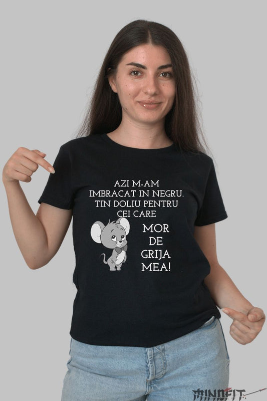 Tricou Mesaj Amuzant - Mor de Grija Mea dama negru fata