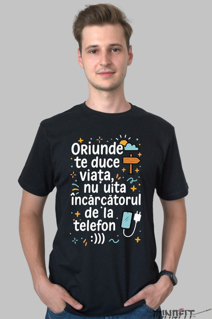Tricou cu Mesaj Amuzant Oriunde Te Duce Viata barbat negru fata