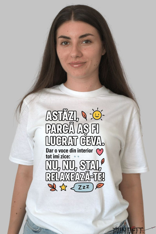 Tricou cu Mesaj Amuzant Parca As Fi Lucrat Ceva dama alb fata