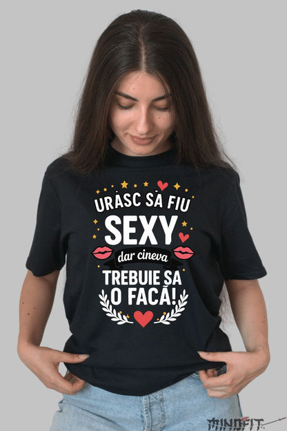 Tricou cu Mesaj Amuzant Urasc Sa Fiu Sexy dama negru fata