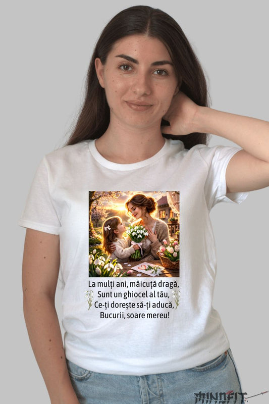 Tricou 8 Martie - La Multi Ani Maicuta Draga dama alb