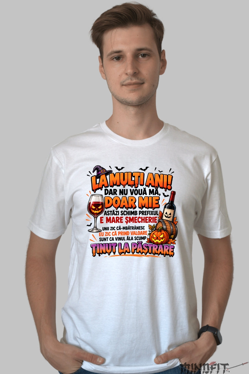 Tricou Amuzant - La Multi Ani Doar Mie Halloween barbat alb