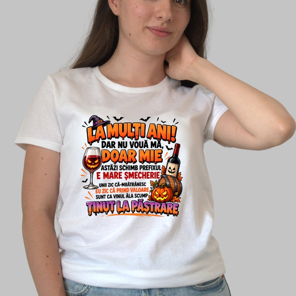 Tricou Amuzant - La Multi Ani Doar Mie Halloween