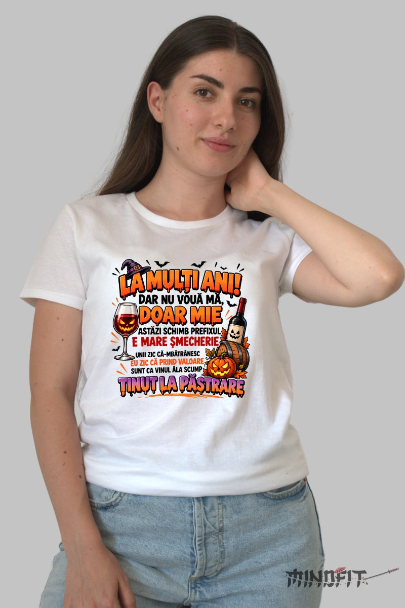 Tricou Amuzant - La Multi Ani Doar Mie Halloween dama alb