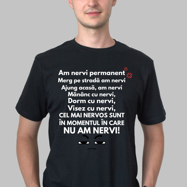 Tricou Personalizat "Am Nervi Permanent"