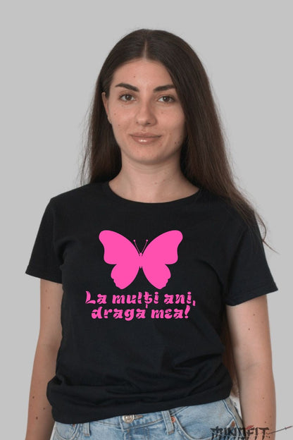 Tricou 8 Martie - Fluture Roz La Multi Ani Dama Negru