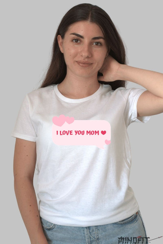Tricou 8 Martie - I Love You Mom Roz Dama Alb