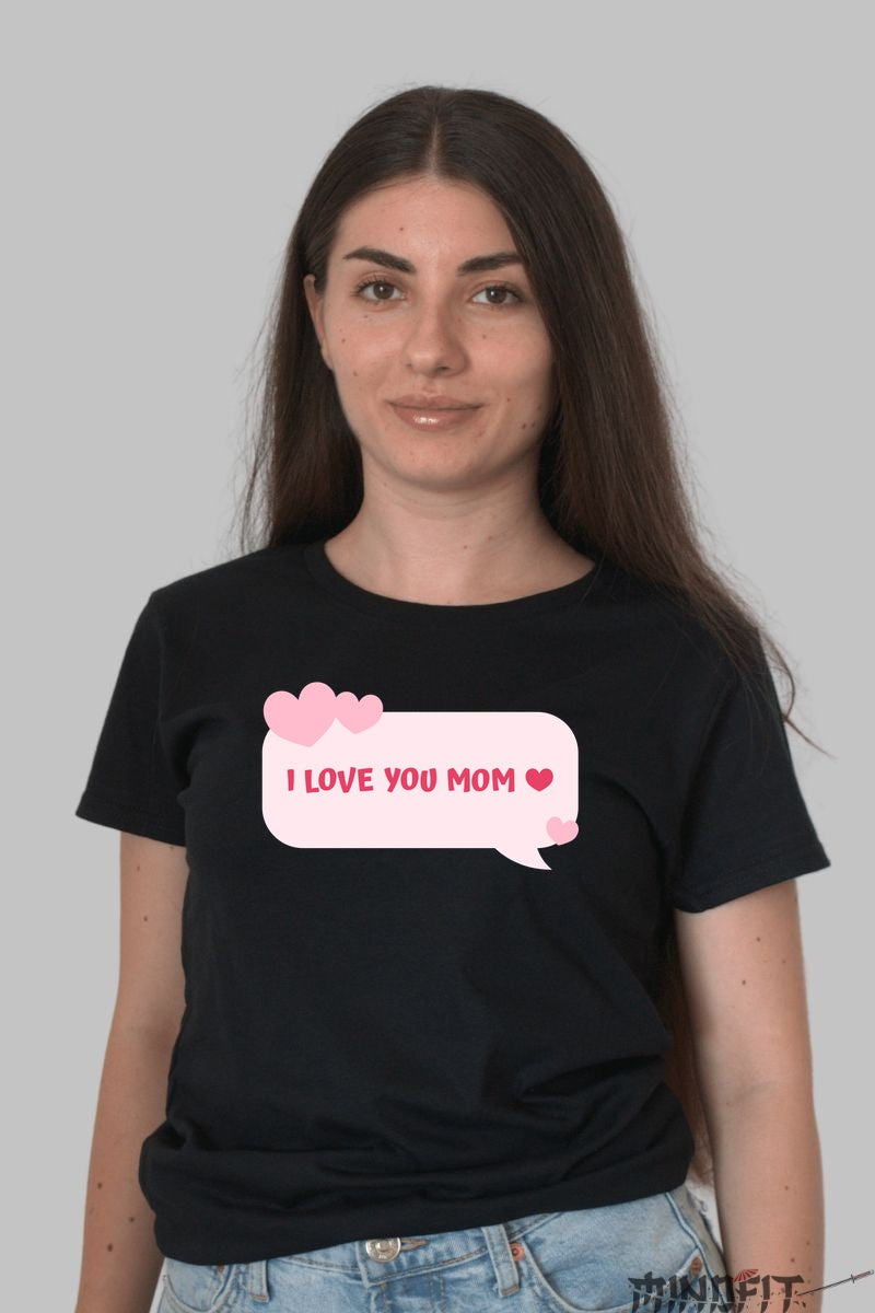 Tricou 8 Martie - I Love You Mom Roz Dama Negru