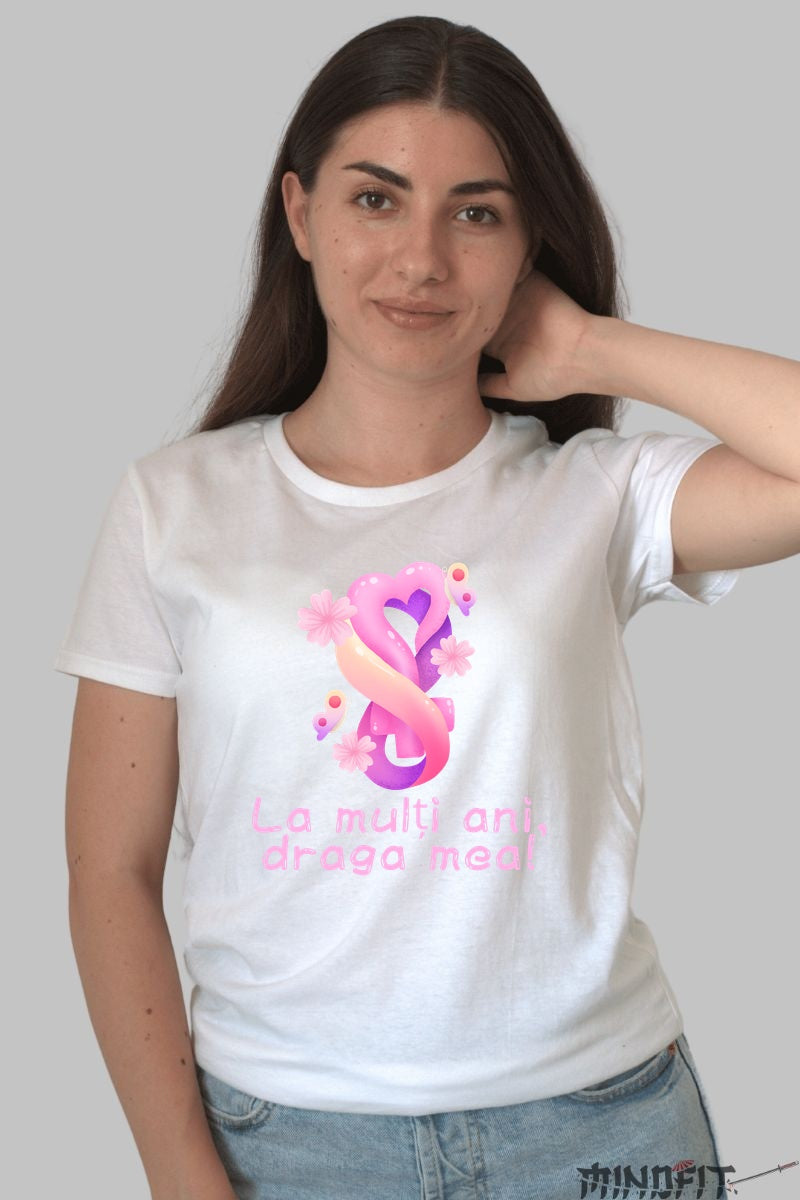 Tricou 8 Martie - La Multi Ani Draga Mea Dama Alb