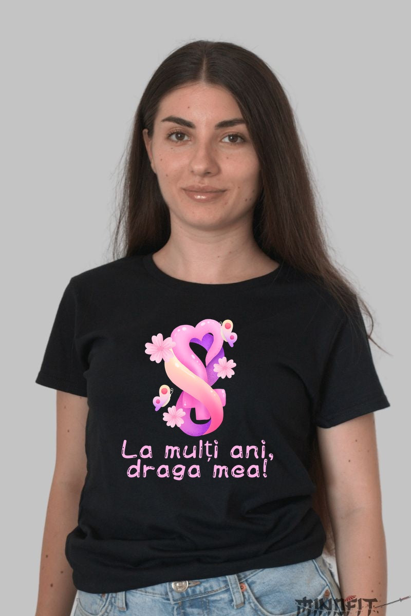 Tricou 8 Martie - La Multi Ani Draga Mea Dama Negru